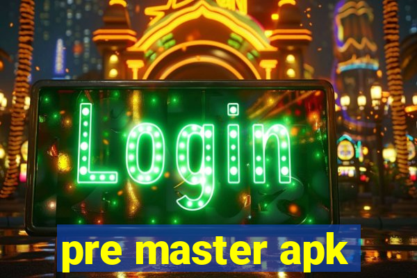 pre master apk